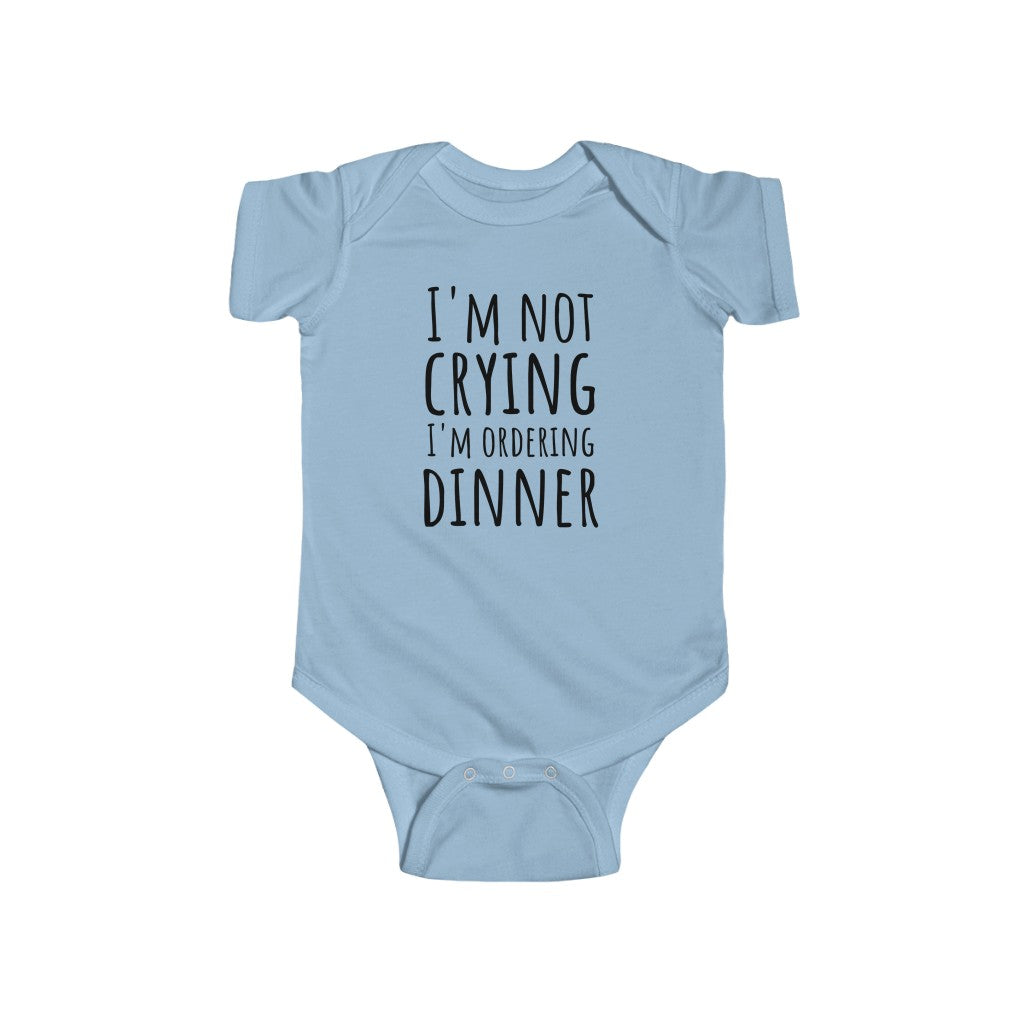 I'm Not Crying, I'm Ordering Dinner - Onesie