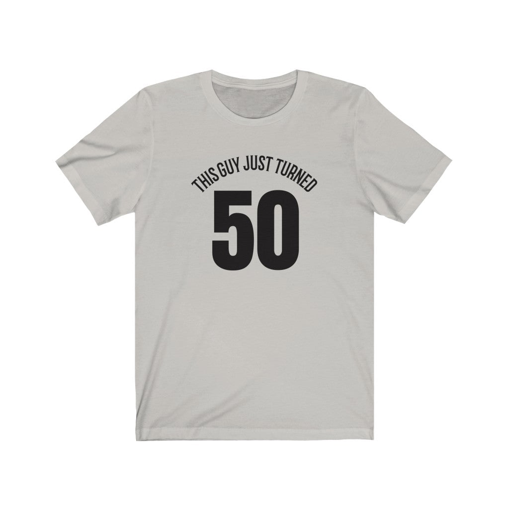 This Guy Just Turned 50 - T-shirt