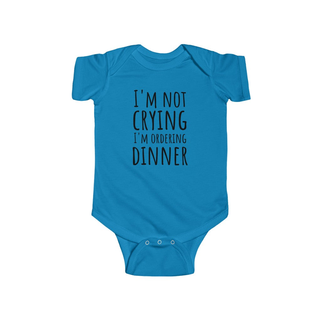 I'm Not Crying, I'm Ordering Dinner - Onesie