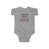 I Even Cry With A Southern Accent Y'All - Onesie