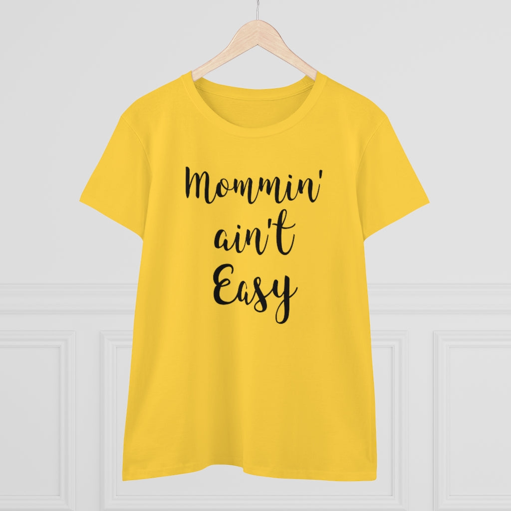 Mommin' Ain't Easy - T-shirt