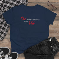 She Believed She Could So She Did - T-shirt