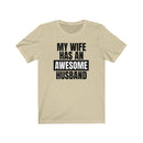 My Wife Has An Awesome Husband - T-shirt
