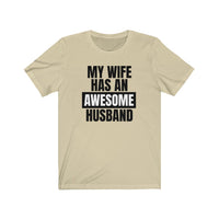 My Wife Has An Awesome Husband - T-shirt