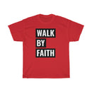 Walk by Faith - T-shirt
