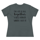 I've Got It All Together I Just Forgot Where I Put It - T-shirt