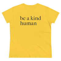 Be A Kind Human - T-shirt