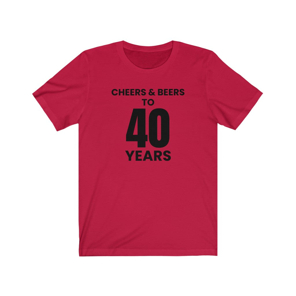 Cheers & Beers To 40 Years - T-shirt
