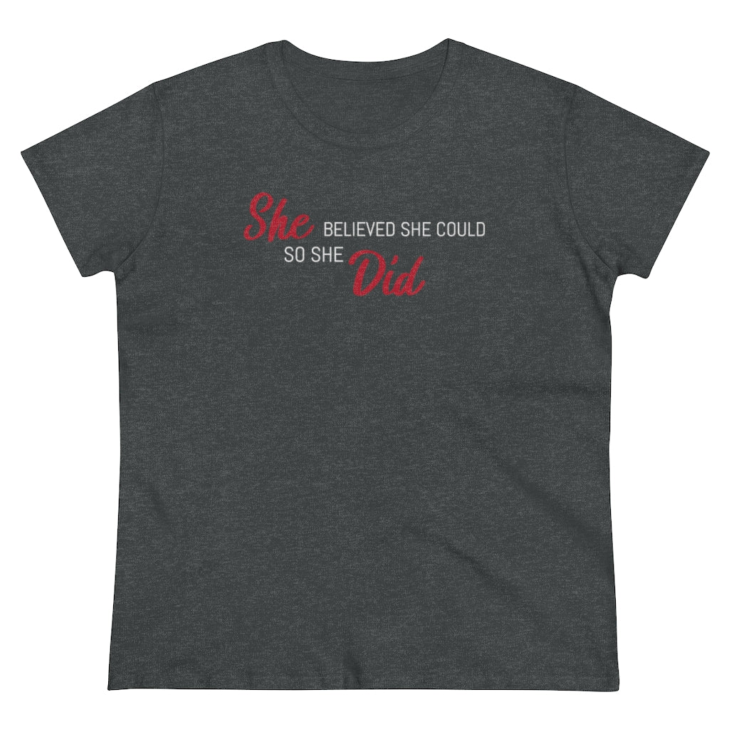 She Believed She Could So She Did - T-shirt