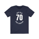 70 Not Old Just Vintage - T-shirt