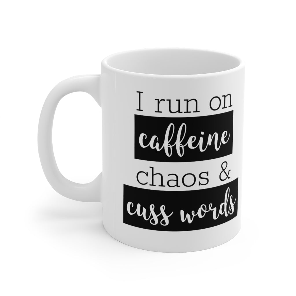 I Run On Caffeine, Coffee & Cuss Words - Mug 11oz