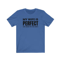 My Wife Is Perfect - T-shirt