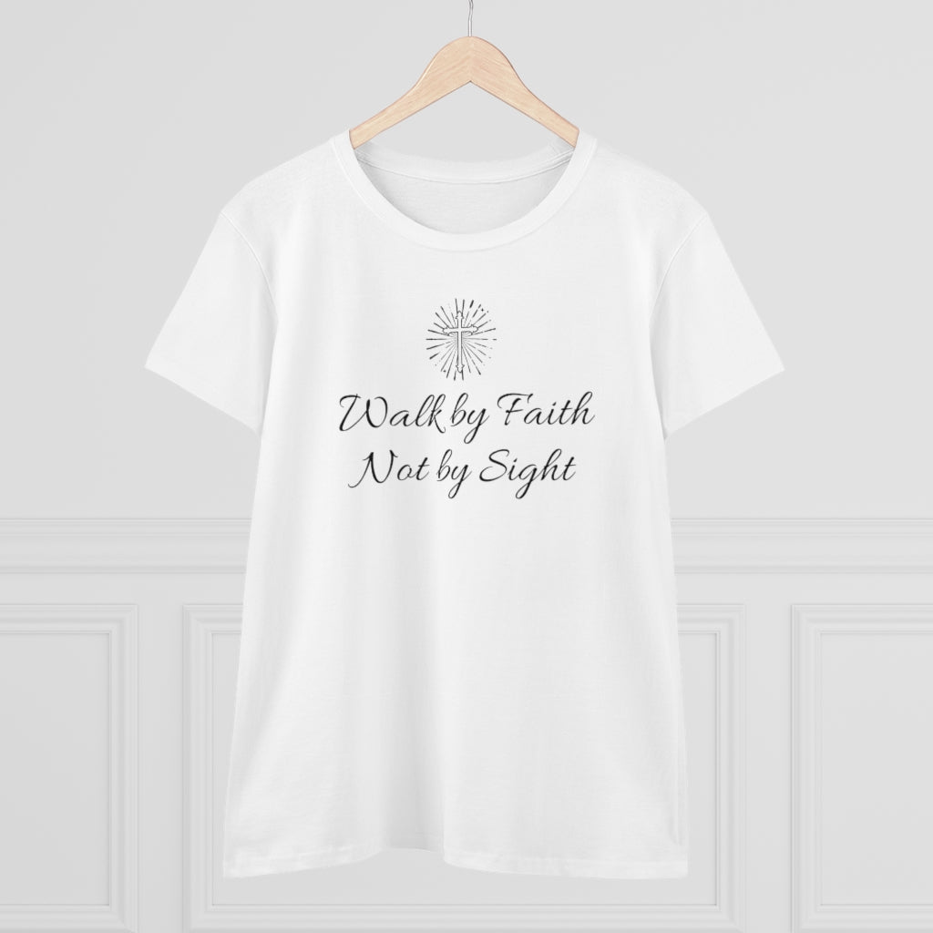 Walk By Faith Not By Sight - T-shirt