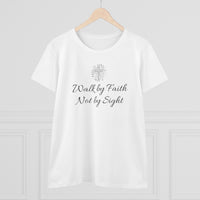 Walk By Faith Not By Sight - T-shirt