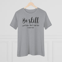Be Still And Know That I Am God - T-shirt