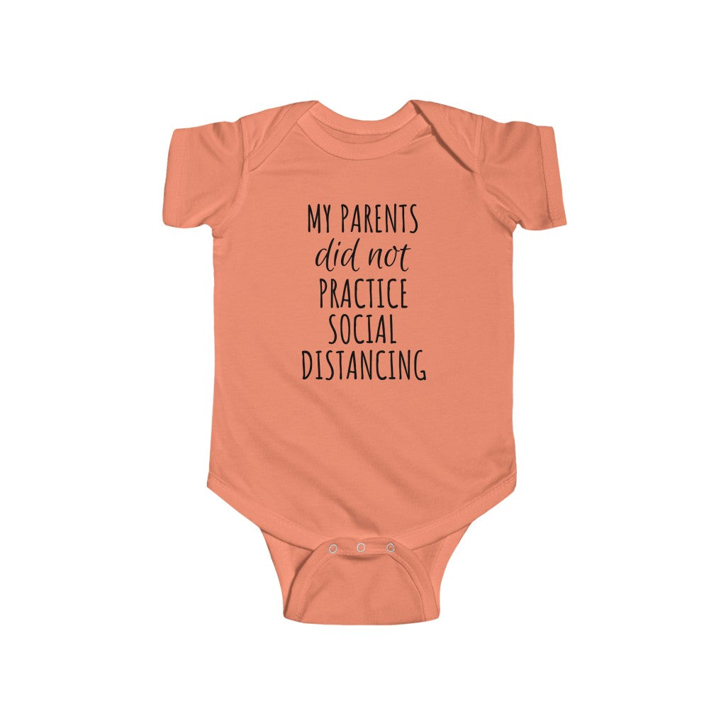 My Parents Did Not Practice Social Distancing - Onesie