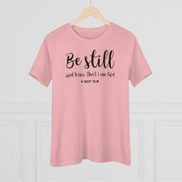 Be Still And Know That I Am God - T-shirt