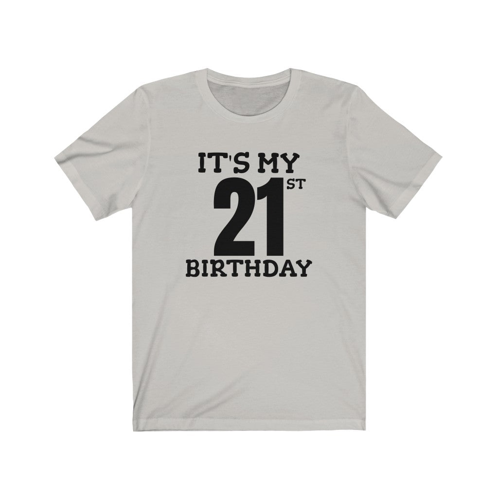 It's My 21st Birthday - T-shirt