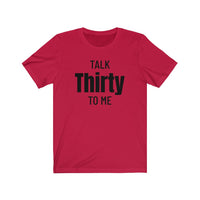 Talk Thirty To Me - T-shirt