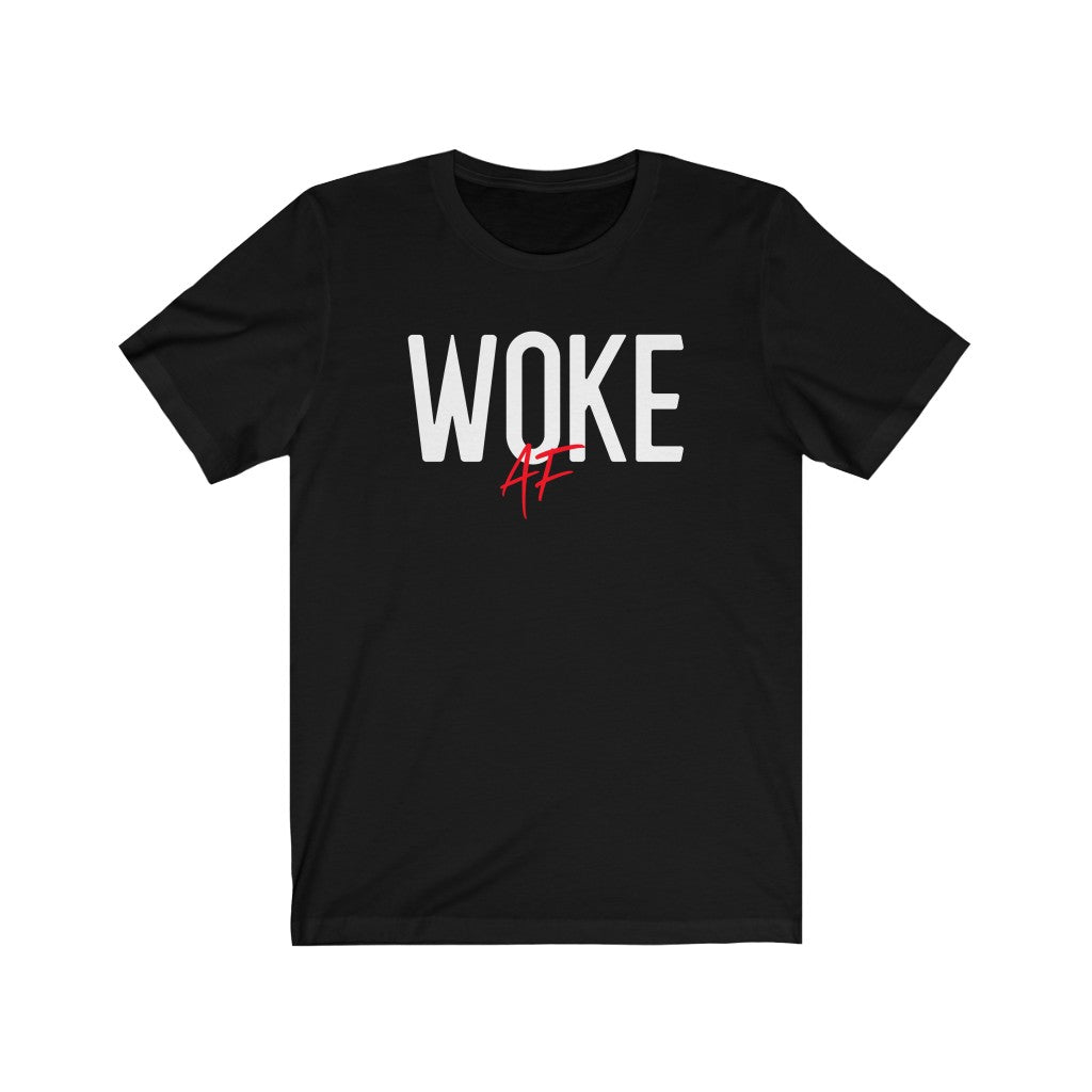 Woke AF - T-shirt