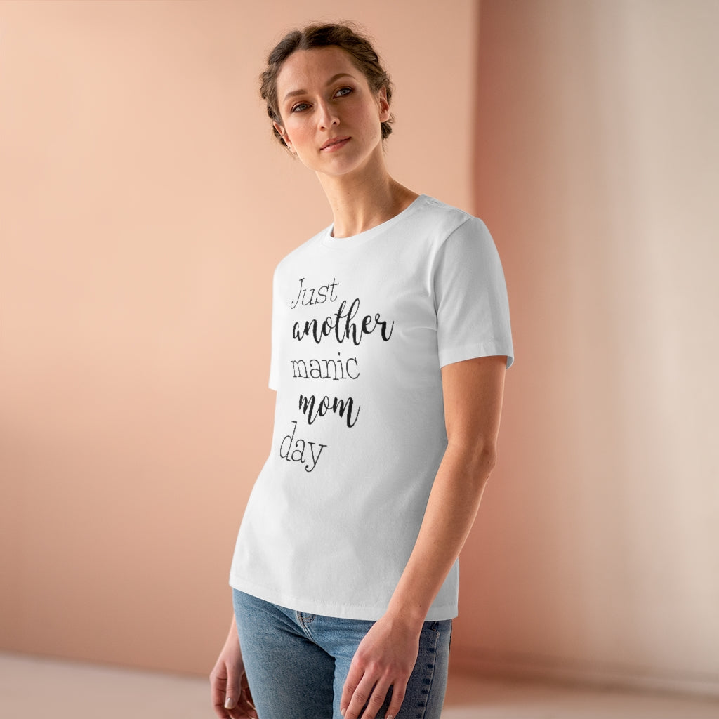 Just Another Manic Mom Day - T-shirt