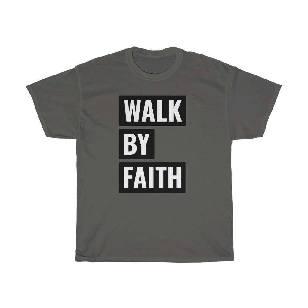 Walk by Faith - T-shirt