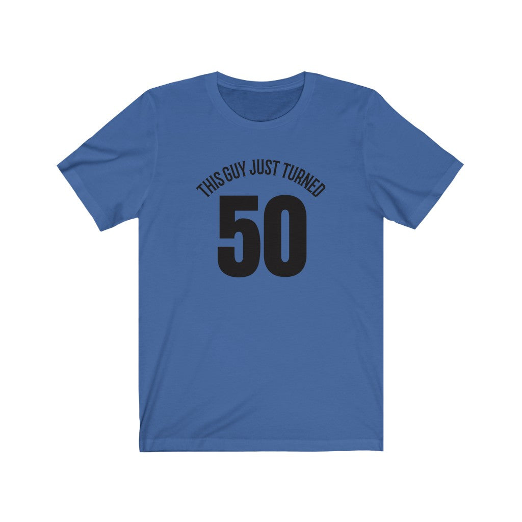 This Guy Just Turned 50 - T-shirt