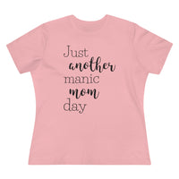 Just Another Manic Mom Day - T-shirt