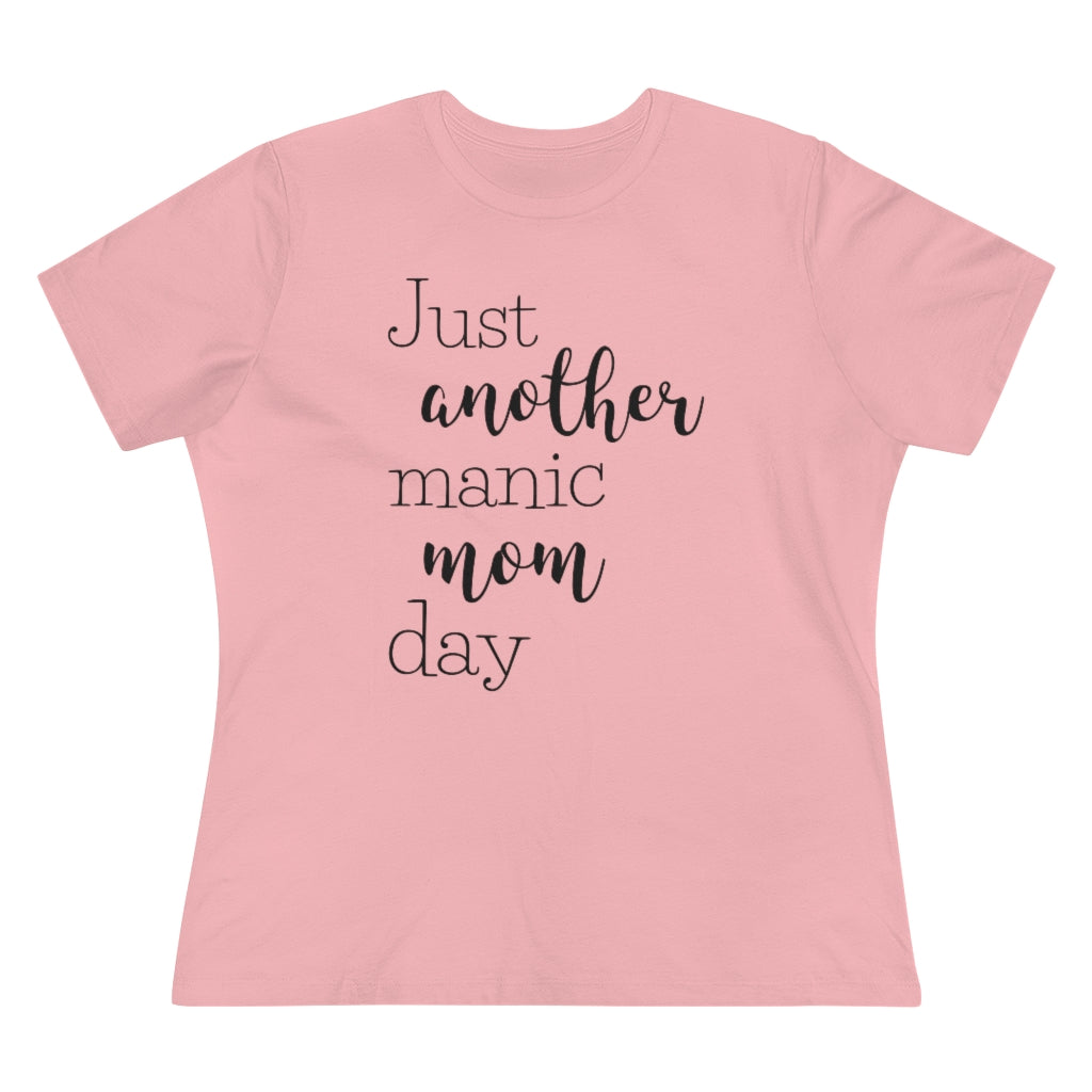 Just Another Manic Mom Day - T-shirt