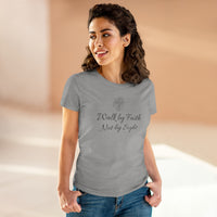 Walk By Faith Not By Sight - T-shirt