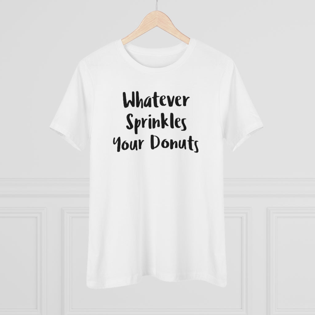 Whatever Sprinkles Your Donuts - T-shirt