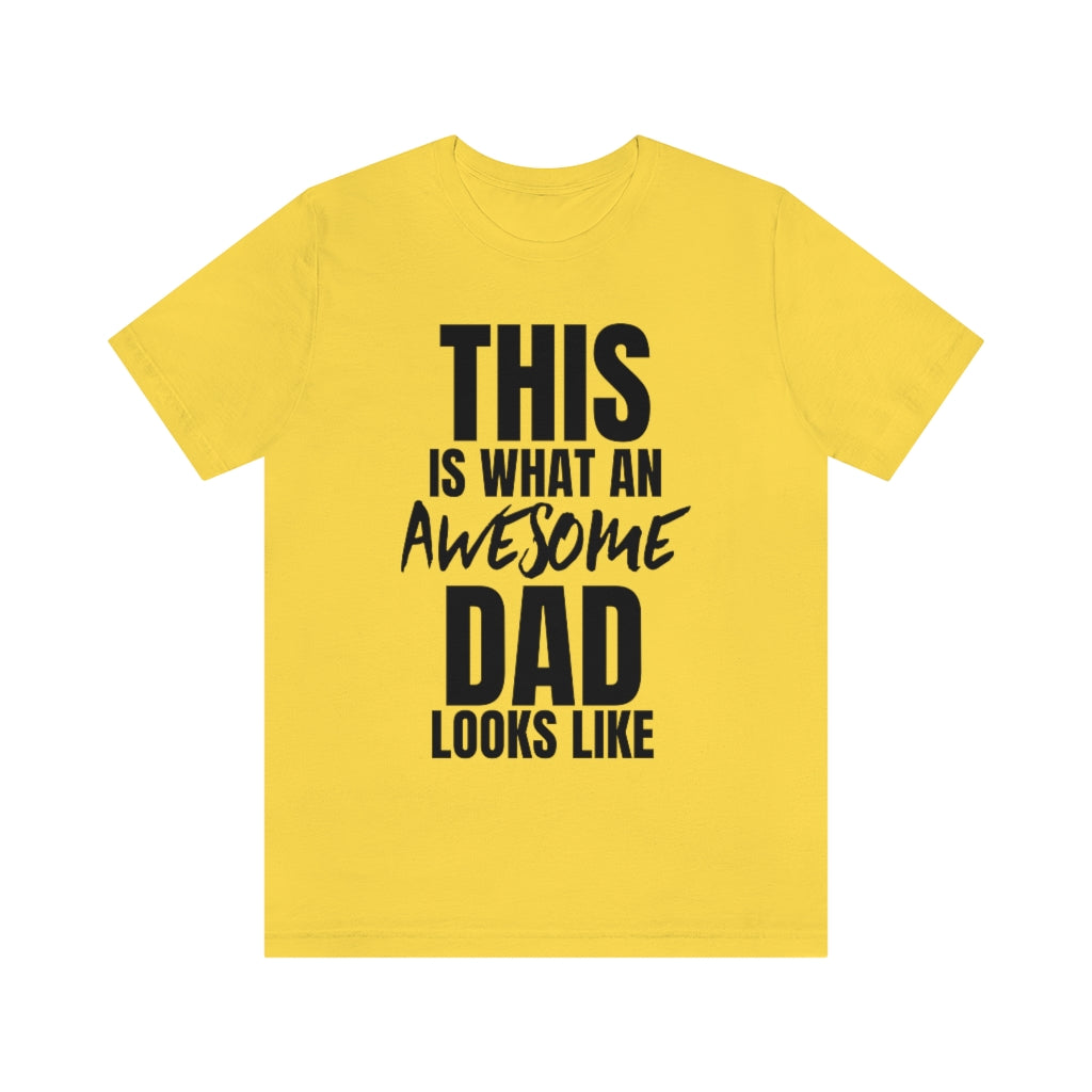 This Is What An Awesome Dad Looks Like - T-shirt