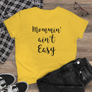 Mommin' Ain't Easy - T-shirt