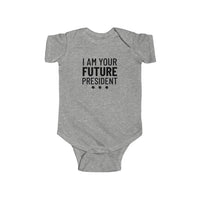 I Am Your Future President - Onesie