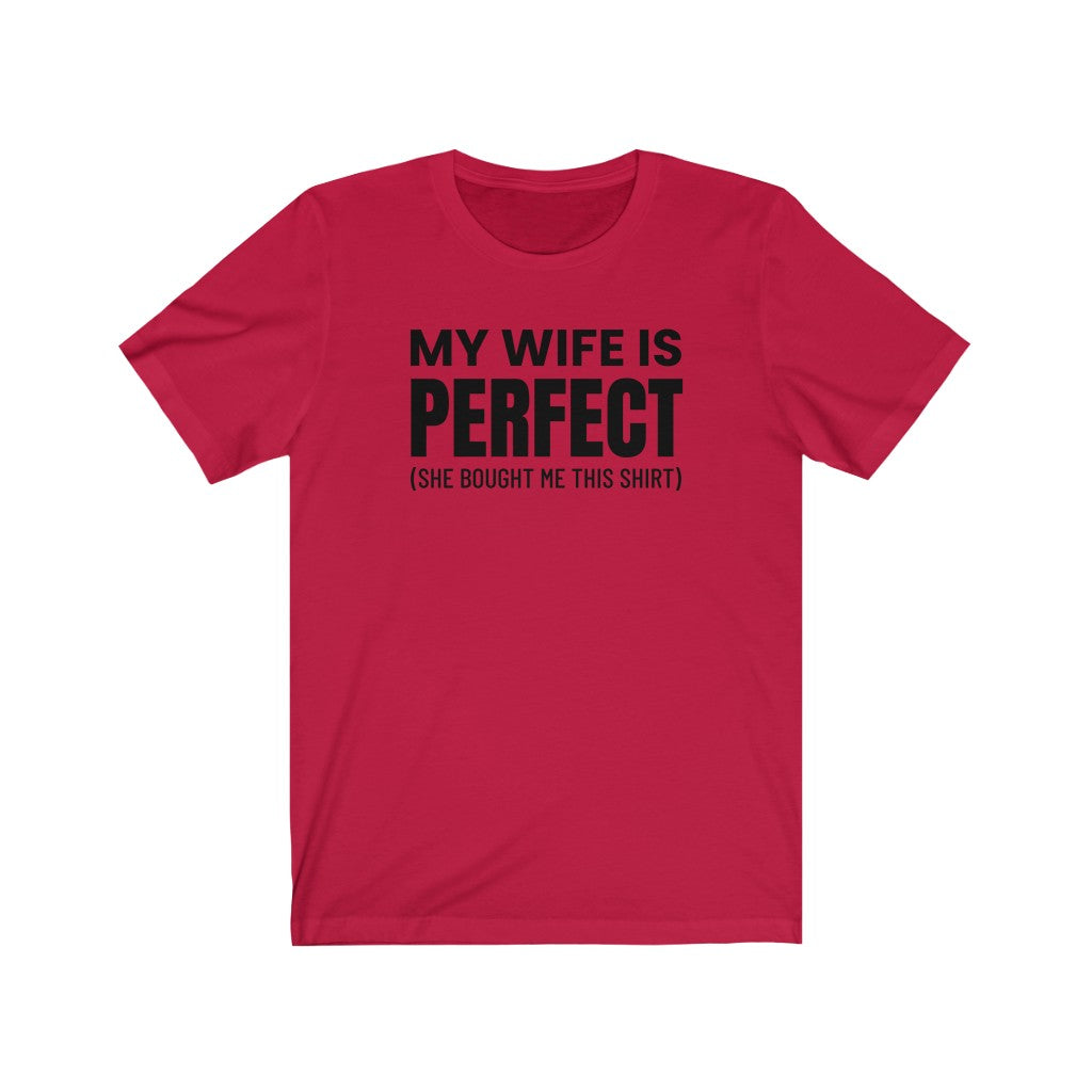 My Wife Is Perfect - T-shirt