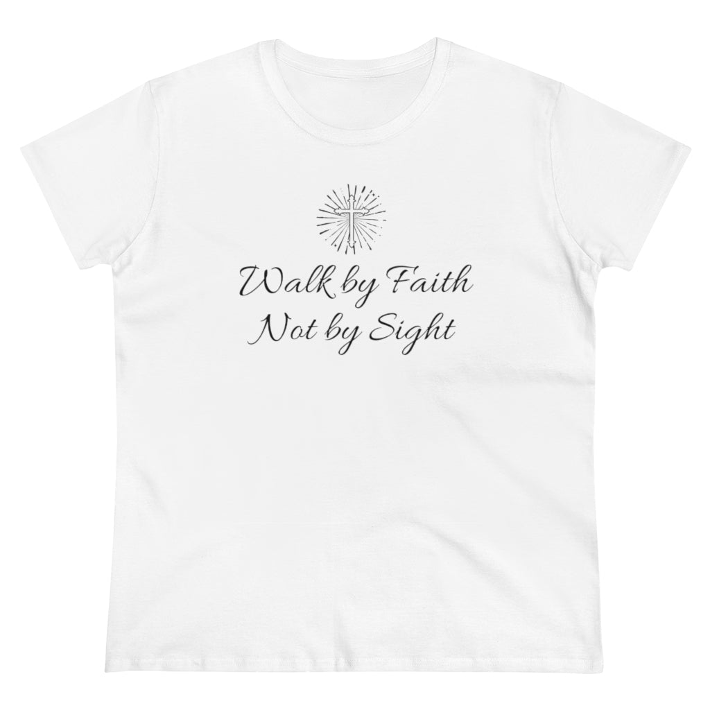 Walk By Faith Not By Sight - T-shirt