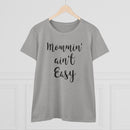 Mommin' Ain't Easy - T-shirt
