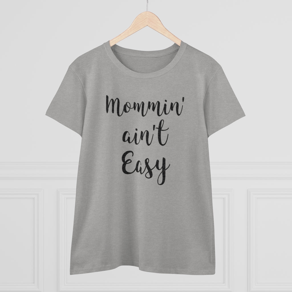 Mommin' Ain't Easy - T-shirt
