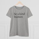 Be A Kind Human - T-shirt