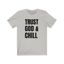 Trust God & Chill - T-shirt
