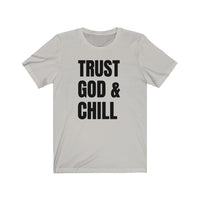 Trust God & Chill - T-shirt
