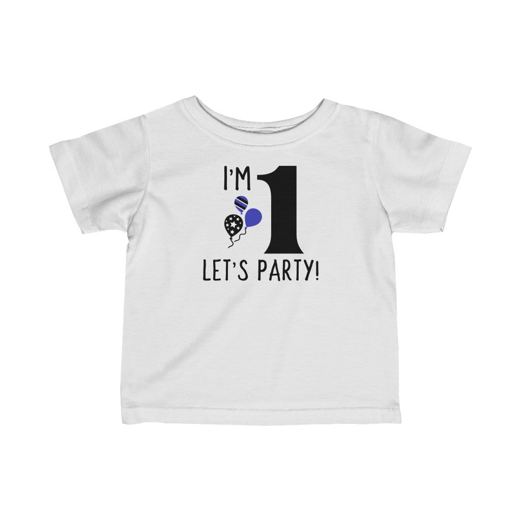 I'm 1, Let's Party! - Infant T-shirt