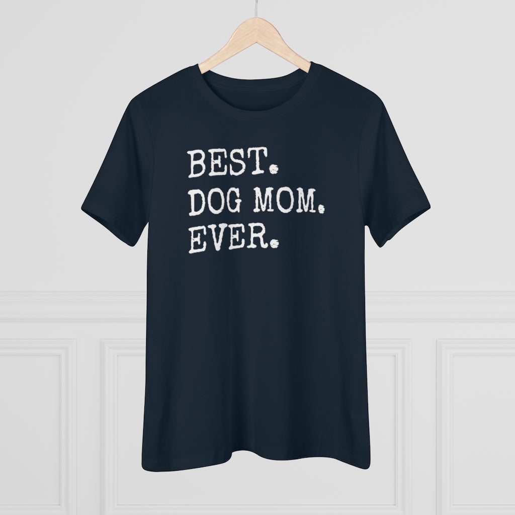 Best Dog Mom Ever - T-shirt