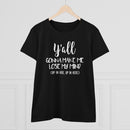 Y'all Gonna Make Me Lose My Mind - T-shirt