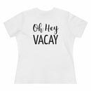 Oh Hey Vacay - T-shirt