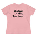 Whatever Sprinkles Your Donuts - T-shirt