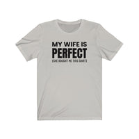 My Wife Is Perfect - T-shirt