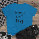 Mommin' Ain't Easy - T-shirt