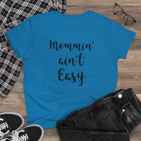 Mommin' Ain't Easy - T-shirt