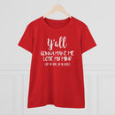 Y'all Gonna Make Me Lose My Mind - T-shirt